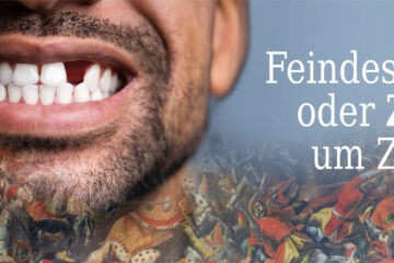 Feindesliebe  oder Zahn  um Zahn?